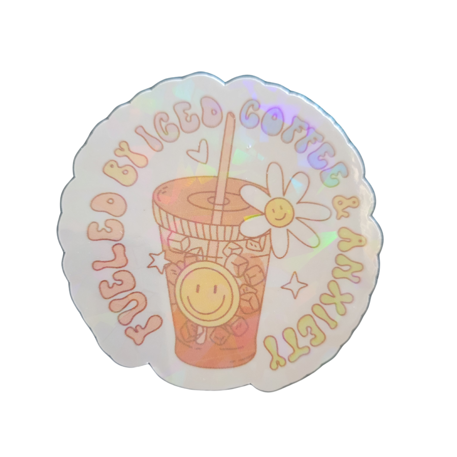 Fueled by iced coffee and anxiety (holographic)